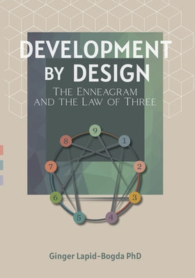 Cover Image for Development by Design: The Enneagram and The Law of Three -- Ginger Lapid-Bogda, Paperback