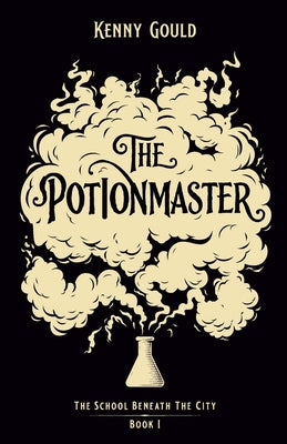 Cover Image for The Potionmaster: A Fantasy Novel -- Kenny Gould, Paperback