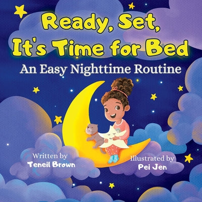 Cover Image for Ready, Set, It's Time for Bed: An Easy Nighttime Routine -- Teneil Brown, Paperback