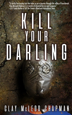 Cover Image for Kill Your Darling -- Clay McLeod Chapman, Paperback