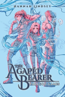 Cover Image for The Agapéd Bearer: Paragon Games -- Hannah Taylor Lindsey, Paperback