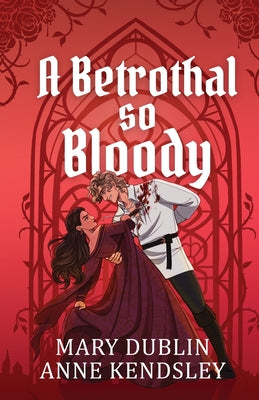 Cover Image for A Betrothal So Bloody: A Dark Fantasy Vampire Romance -- Mary Dublin, Paperback