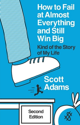 Cover Image for How to Fail at Almost Everything and Still Win Big: Kind of the Story of My Life -- Joshua Lisec, Paperback