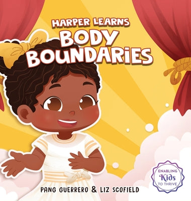 Cover Image for Harper Learns Body Boundaries: Teaching Kids Consent, Respecting Personal Space, Private Parts Safety, When To Speak Up And Say No, And Social Life Sk -- Pang Guerrero, Hardcover