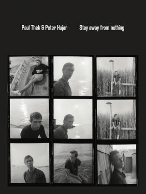 Cover Image for Paul Thek and Peter Hujar: Stay Away from Nothing -- Paul Thek, Paperback
