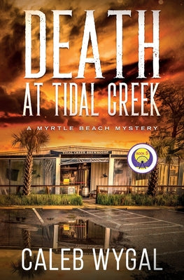 Cover Image for Death at Tidal Creek: A Myrtle Beach Mystery -- Caleb Wygal, Paperback