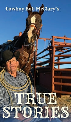 Cover Image for True Stories -- Bob McClary, Hardcover