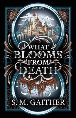 Cover Image for What Blooms From Death -- S. M. Gaither, Paperback