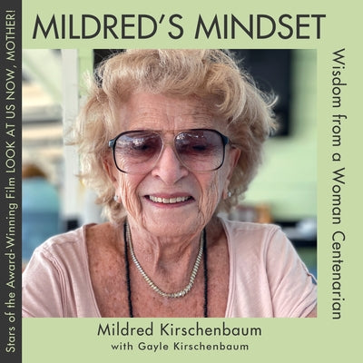 Cover Image for Mildred's Mindset: Wisdom from a Woman Centenarian -- Mildred Kirschenbaum, Paperback