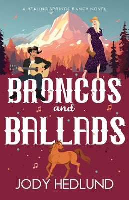 Cover Image for Broncos and Ballads: A Sweet Contemporary Romance -- Jody Hedlund, Paperback