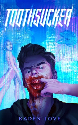 Cover Image for Toothsucker -- Kaden Love, Paperback