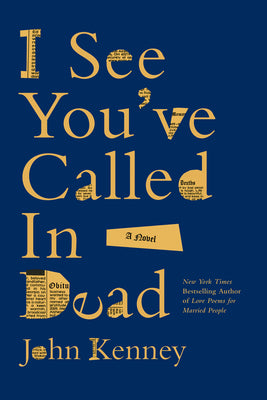 Cover Image for I See You've Called in Dead -- John Kenney, Hardcover