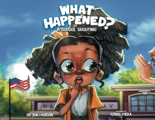 Cover Image for What Happened: A School Shooting -- Kali Hobson, Paperback