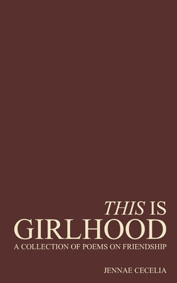 Cover Image for This Is Girlhood -- Jennae Cecelia, Paperback