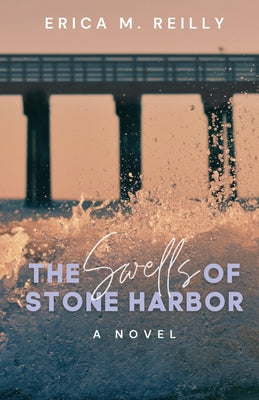 Cover Image for The Swells of Stone Harbor -- Erica M. Reilly, Paperback