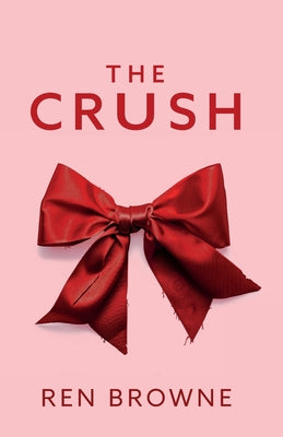Cover Image for The Crush -- Ren Browne, Paperback
