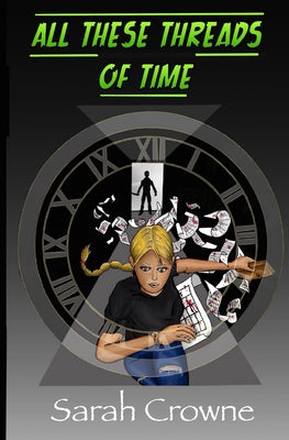 Cover Image for All These Threads of Time: A Time Travel Murder Mystery -- Sarah Crowne, Paperback