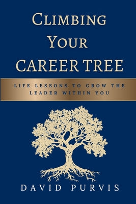 Cover Image for Climbing Your Career Tree -- David Purvis, Paperback