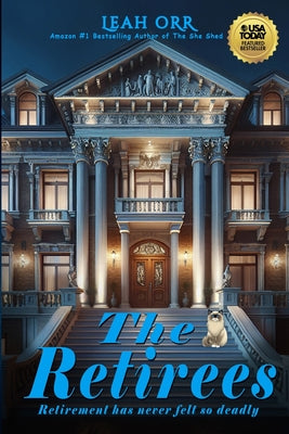 Cover Image for The Retirees: Retirement has never felt so deadly -- Leah Orr, Paperback