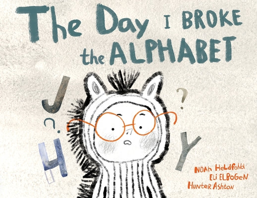 Cover Image for The Day I Broke The Alphabet -- Noah Heldfond, Paperback