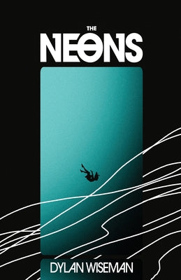 Cover Image for The Neons -- Dylan Wiseman, Paperback