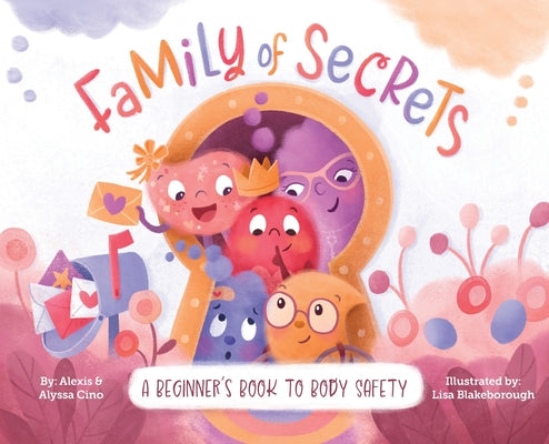 Cover Image for Family of Secrets: A Beginner's Book to Body Safety -- Alexis Cino, Hardcover
