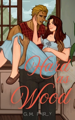 Cover Image for Hard as Wood -- G. M. Fairy, Paperback