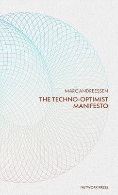 Cover Image for Techno-Optimist Manifesto -- Marc Andreessen, Paperback