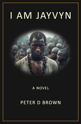Cover Image for I Am Jayvyn -- Peter D. Brown, Paperback