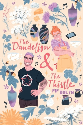 Cover Image for The Dandelion & The Thistle -- Pip Dolyn, Paperback