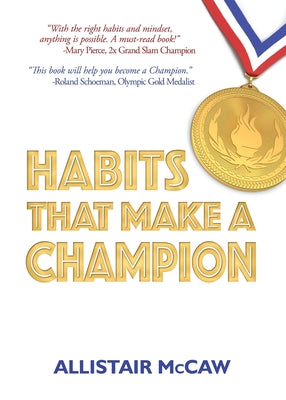 Cover Image for Habits That Make A Champion -- Allistair McCaw, Paperback
