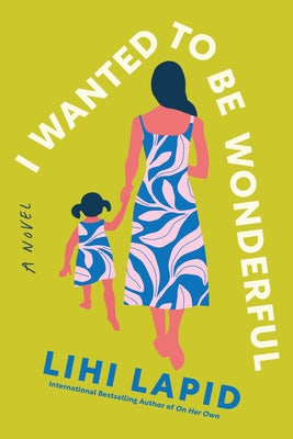 Cover Image for I Wanted to Be Wonderful -- Lihi Lapid, Paperback