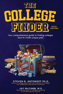 Cover Image for The College Finder: Your comprehensive guide to finding colleges that fit YOUR unique path -- Steven R. Antonoff, Paperback