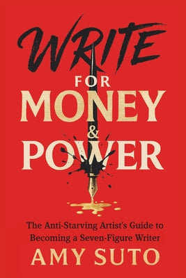 Cover Image for Write for Money and Power -- Amy Suto, Paperback
