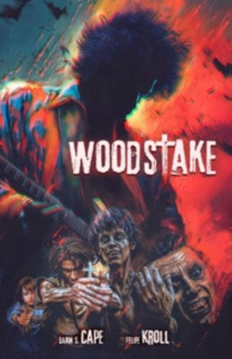 Cover Image for Woodstake: Three Days of Peace, Music and Blood Volume 1 -- Darin S. Cape, Paperback