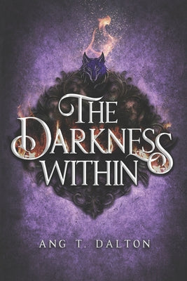 Cover Image for The Darkness Within -- Ang T. Dalton, Paperback