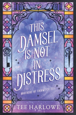 Cover Image for This Damsel Is Not In Distress: A Cozy Fantasy Romance -- Tee Harlowe, Paperback