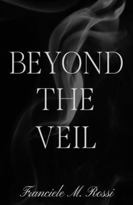 Cover Image for Beyond the Veil -- Franciele M. Rossi, Paperback