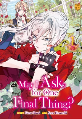 Cover Image for May I Ask for One Final Thing?, Vol 1 -- Nana Otori, Paperback