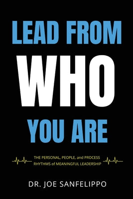Cover Image for Lead From Who You Are -- Joe Sanfelippo, Paperback