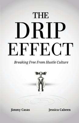 Cover Image for The Drip Effect -- Jimmy Casas, Paperback