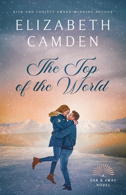 Cover Image for The Top of the World -- Elizabeth Camden, Paperback