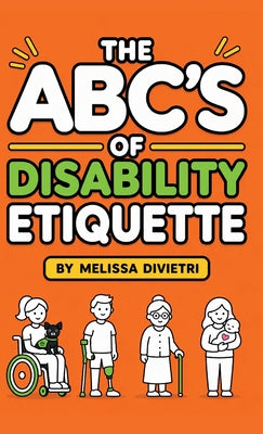 Cover Image for The ABC's of Disability Etiquette -- Melissa DiVietri, Hardcover