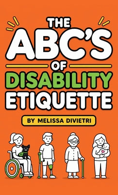 Cover Image for The ABC's of Disability Etiquette -- Melissa DiVietri, Hardcover