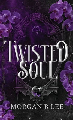 Cover Image for Twisted Soul: A Paranormal Reverse Harem Romance -- Morgan B. Lee, Hardcover