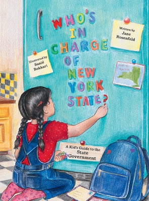 Cover Image for Who's in Charge of New York State?: A Kid's Guide to the State Government -- Jane Rosenfeld, Hardcover