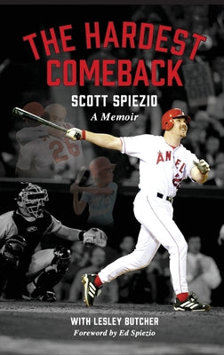 Cover Image for The Hardest Comeback: A Memoir -- Scott Spiezio, Hardcover