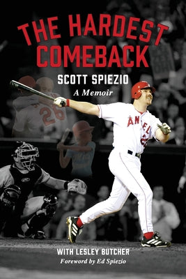 Cover Image for The Hardest Comeback: A Memoir -- Scott Spiezio, Paperback