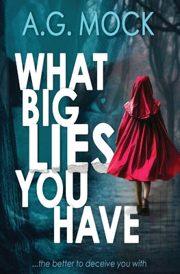 Cover Image for What Big Lies You Have -- A. G. Mock, Paperback