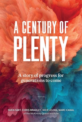 Cover Image for A Century of Plenty: A Story of Progress for Generations to Come -- Chris Bradley, Paperback